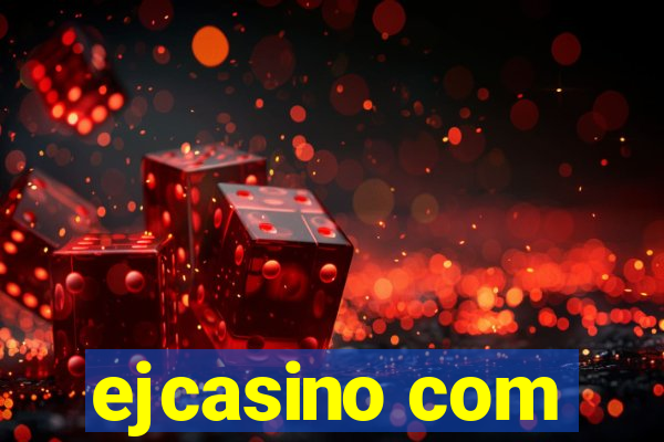 ejcasino com